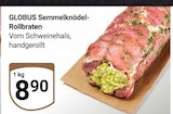 Semmelknödel-Rollbraten Angebote von Globus bei GLOBUS Oberhausen für 8,90 €