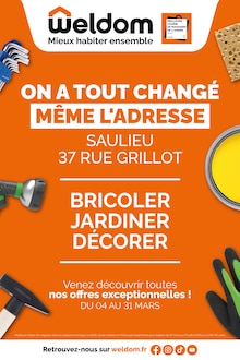 Catalogue Weldom de la semaine "ON A TOUT CHANGÉ MÊME L'ADRESSE SAULIEU 37 RUE GRILLOT" avec 20 pages, valide du 04/03/2026 au 31/03/2026 pour Saulieu et alentours Prospectus Weldom de la semaine "ON A TOUT CHANGÉ MÊME L'ADRESSE SAULIEU 37 RUE GRILLOT" avec 20 pages, valide du 04/03/2026 au 31/03/2026 pour Saulieu et alentours