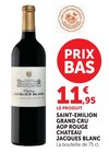 Saint-Emilion Grand Cru AOP Rouge - Château Jacques Blanc - U Express à Pornic Saint-Emilion Grand Cru AOP Rouge - Château Jacques Blanc en promo chez U Express Pornic à 11,95 €