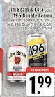 Jim Beam & Cola oder -196 Double Lemon im Angebot bei EDEKA in Krefeld Jim Beam & Cola oder -196 Double Lemon Angebote von Jim Beam bei EDEKA Krefeld für 1,99 €