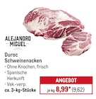 Duroc Schweinenacken im METRO Prospekt Duroc Schweinenacken von ALEJANDRO MIGUEL im aktuellen METRO Prospekt für 9,62 €