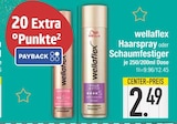 Haarstylingprodukt im EDEKA Prospekt Haarspray oder Schaumfestiger von wellaflex im aktuellen EDEKA Prospekt für 2,49 €