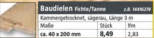 Baudielen Fichte/Tanne z bei BAUHAUS in Darmstadt Baudielen Fichte/Tanne z im Angebot bei BAUHAUS Darmstadt für 8,49 €