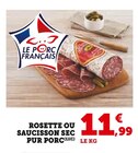 Rosette ou saucisson sec pur porc dans le catalogue Super U