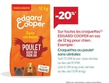 -20% Sur toutes les croquettes de 12 kg pour chien. - EDGARD COOPER dans le catalogue Truffaut