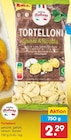 Tortelloni Spinat & Ricotta Angebote bei Netto Marken-Discount Nürtingen für 2,29 €