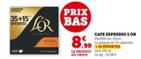 Café Espresso - L'or en promo chez Super U Haguenau à 8,99 €