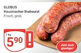 Aktuelle Bratwurst Angebote bei GLOBUS in Saarbrücken Aktuelles Hausmacher Bratwurst Angebot bei GLOBUS in Saarbrücken ab 5,90 €
