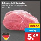 Aktuelle Braten Angebote bei Netto Marken-Discount in Salzgitter Aktuelles Schweine-Schinkenbraten Angebot bei Netto Marken-Discount in Salzgitter ab 5,49 €