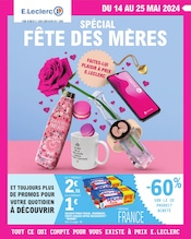 Catalogue Supermarchés E.Leclerc en cours à Crosmières et alentours, "Spécial Fête des mères", 60 pages, 14/05/2024 - 25/05/2024
