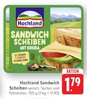 EDEKA - Sandwich Scheiben Angebot im Prospekt Sandwich Scheiben bei EDEKA im Prospekt "" für 1,79 €