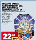 Pokémon-Sammelkartenspiel: Tin-Box Schlagkräftige Legenden: Zacian-EX Angebote bei Marktkauf Esslingen für 22,22 €