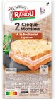 2 croque-monsieur à la béchamel - MONIQUE RANOU en promo à 1,28 € chez Intermarché Super 2 croque-monsieur à la béchamel - MONIQUE RANOU dans le catalogue Intermarché Super