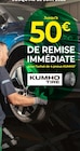 Jusqu'à 50€ de remise immédiate pour l'achat de 4 pneus Kumho Tire à Euromaster dans Condezaygues Jusqu'à 50€ de remise immédiate pour l'achat de 4 pneus Kumho Tire à Euromaster dans Condezaygues
