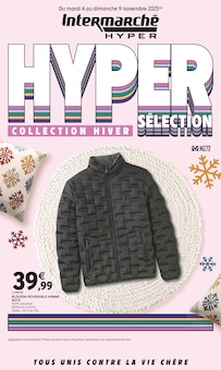 Catalogue Intermarché Hyper de la semaine "HYPER SÉLECTION COLLECTION HIVER" avec 1 pages, valide du 04/11/2025 au 09/11/2025 pour Montpon-Ménestérol et alentours Prospectus Intermarché Hyper de la semaine "HYPER SÉLECTION COLLECTION HIVER" avec 1 pages, valide du 04/11/2025 au 09/11/2025 pour Montpon-Ménestérol et alentours