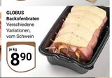 Aktuelles Backofenbraten Angebot bei GLOBUS in Duisburg ab 8,90 €