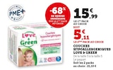 Couches hypoallergeniques - Love & Green en promo chez Super U Mâcon à 5,11 €