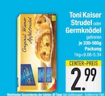 Strudel im EDEKA Prospekt Strudel von Toni Kaiser im aktuellen EDEKA Prospekt für 2,99 €