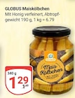 Maiskölbchen im Angebot bei GLOBUS in Salzgitter Maiskölbchen Angebote von GLOBUS bei GLOBUS Salzgitter für 1,29 €