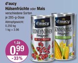 Hülsenfrüchte oder Mais von d'aucy im aktuellen V-Markt Prospekt für 0,99 €
