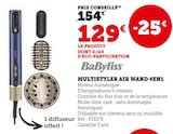 Multistyler Air Wand 4en1 - BaByliss - Super U à Mérignac Multistyler Air Wand 4en1 - BaByliss en promo chez Super U Mérignac à 129,00 €