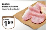 Aktuelles Braten-Aufschnitt Angebot bei GLOBUS in Rostock ab 1,59 €