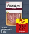 Langue de porc - LE MARSIGNY - Aldi à Vitry-sur-Seine Langue de porc - LE MARSIGNY en promo chez Aldi Vitry-sur-Seine à 2,69 €