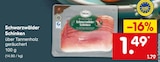 Schwarzwälder Schinken im Angebot bei Netto Marken-Discount in Schwabach Schwarzwälder Schinken Angebote bei Netto Marken-Discount Schwabach für 1,49 €