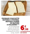 Fromage à Raclette Nature & 3 Poivres, Nature & Fumée ou Nature & Italienne en promo chez Super U Quimper à 6,50 €