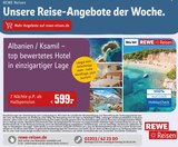 Albanien / Ksamil – top bewertetes Hotel in einzigartiger Lage von REWE Reisen für 599,00 € bei REWE im Angebot Albanien / Ksamil – top bewertetes Hotel in einzigartiger Lage von REWE Reisen im aktuellen REWE Prospekt