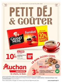 Catalogue Auchan Supermarché de la semaine "PETIT DÉJ & GOÛTER" avec 1 pages, valide du 15/07/2026 au 25/07/2026 pour Mouans-Sartoux et alentours Prospectus Auchan Supermarché de la semaine "PETIT DÉJ & GOÛTER" avec 1 pages, valide du 15/07/2026 au 25/07/2026 pour Mouans-Sartoux et alentours