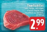 Aktuelle Thunfisch Angebote bei E center in Mönchengladbach Aktuelles Thunfischfilet Angebot bei E center in Mönchengladbach ab 2,99 €