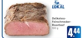 Delikatess-Feinschmecker-Roastbeef Angebote von Lokal bei E center Göppingen für 4,44 €