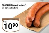 Käsewürstchen bei GLOBUS im Prospekt "" für 10,90 €