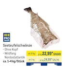 Seeteufelschwänze von PRO TRACE für 24,60 € bei METRO im Angebot Seeteufelschwänze von PRO TRACE im aktuellen METRO Prospekt