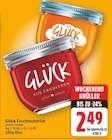 Fruchtaufstrich von Glück für 2,49 € bei E center im Angebot Fruchtaufstrich von Glück im aktuellen E center Prospekt