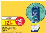 Brossettes pro cross action x4+2 - Oral B dans le catalogue Intermarché