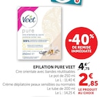 Epilation pure - VEET en promo chez Hyper U Rouen à 2,85 €