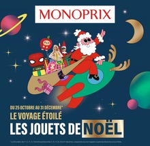 Catalogue Supermarchés Monoprix en cours à Épinal et alentours, LE VOYAGE ÉTOILÉ : LES JOUETS DE NOËL, 52 pages, 25/10/2023 - 31/12/2023