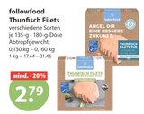 Thunfisch Filets Pur im V-Markt Prospekt Thunfisch Filets Pur von followfood im aktuellen V-Markt Prospekt für 2,79 €