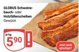 Schweinebauch Angebote von GLOBUS bei GLOBUS Frankenthal für 5,90 €