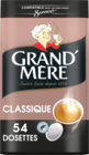 DOSETTES DE CAFÉ SOUPLES CLASSIQUE GRAND MÈRE - GRAND MERE en promo chez Auchan Hypermarché Périgueux à 5,59 €