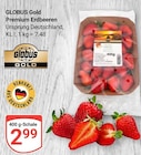 Premium Erdbeeren im Angebot bei GLOBUS in Erfurt Premium Erdbeeren Angebote von Globus Gold bei GLOBUS Erfurt für 2,99 €