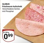 Frischwurst-Aufschnitt Angebote von GLOBUS bei GLOBUS Hürth für 0,99 €