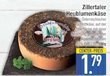 Heublumenkaese im EDEKA Prospekt Zillertaler Heublumenkäse im aktuellen EDEKA Prospekt für 1,79 €