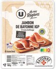 Jambon de Bayonne 12 mois d'affinage - U - Super U à Mérignac Jambon de Bayonne 12 mois d'affinage - U en promo chez Super U Mérignac à 2,95 €