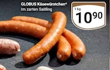 Käsewürstchen von GLOBUS für 10,90 € bei GLOBUS im Angebot Käsewürstchen von GLOBUS im aktuellen GLOBUS Prospekt