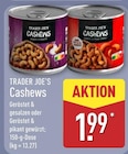 Cashews Geröstet & gesalzen von Trader Joe's im aktuellen ALDI Nord Prospekt für 1,99 €