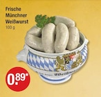 Frische Münchner Weißwurst im V-Markt Prospekt Frische Münchner Weißwurst von im aktuellen V-Markt Prospekt für 0,89 €