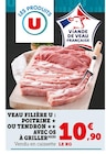 U Express Marseille - Promo Veau Filière U : Poitrine ou Tendron avec os à griller Promo Veau Filière U : Poitrine ou Tendron avec os à griller à 10,90 € dans le catalogue U Express à Marseille